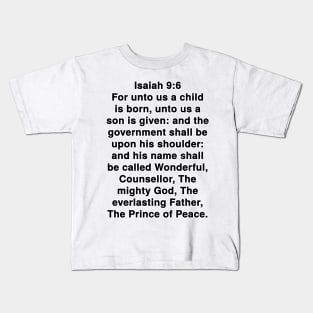 Isaiah 9:6  King James Version (KJV) Bible Verse Typography Kids T-Shirt